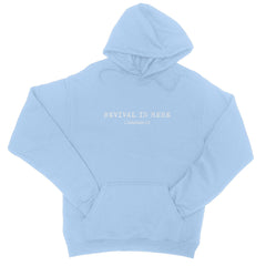 Revival is Here College Hoodie