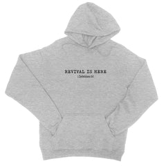 Revival is Here College Hoodie