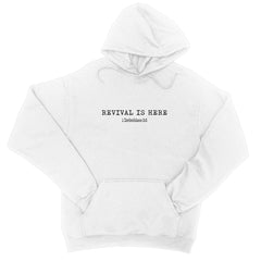 Revival is Here College Hoodie